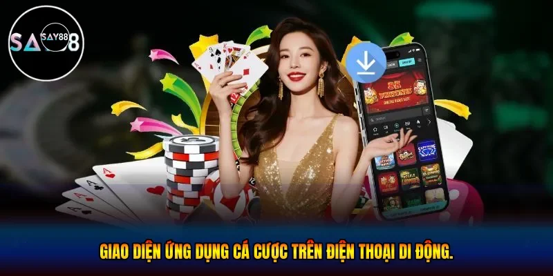Giao diện ứng dụng cá cược trên điện thoại di động