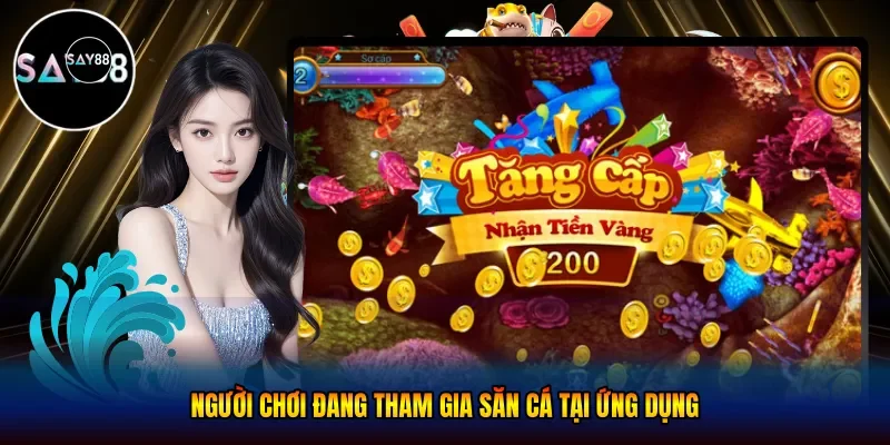 người chơi đang tham gia săn cá tại ứng dụng